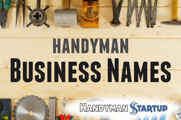 Handyman Business Names The Ultimate Guide Plus Over 50 Examples