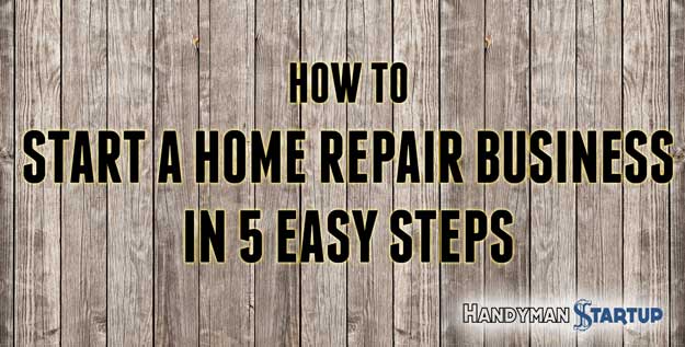 How to start a home repair business