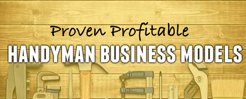 Proven and Profitable Handyman Business Models