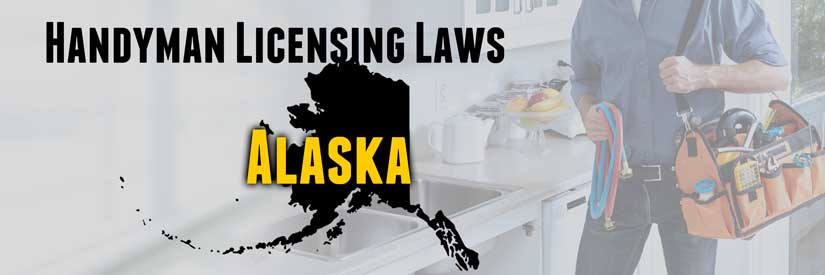 Alaska Handyman License Laws